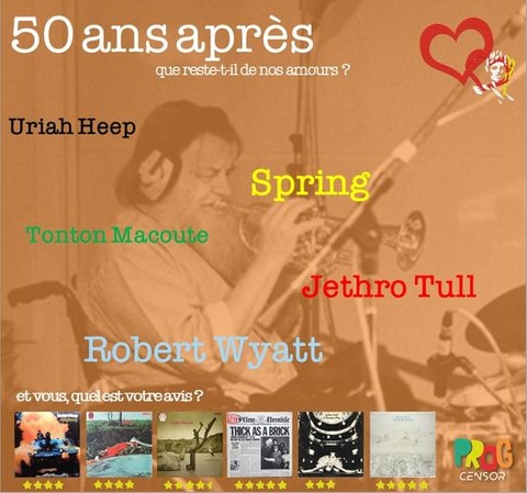 50 ans : Uriah Heep (1971, Spring (1971), Tonton Macoute (1971), Jethro Tull (1972-1973), Robert Wyatt (1974)